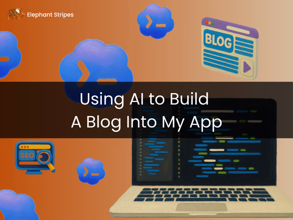How I Used AI to Build A Blog Into My App